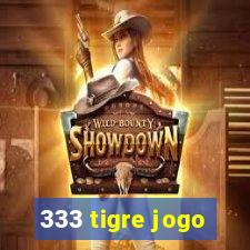 333 tigre jogo